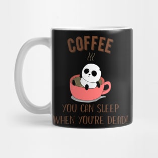 You Can Sleep When You_re Dead Coffee Panda Mug